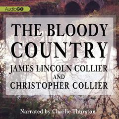 The Bloody Country by James Lincoln Collier audiobook