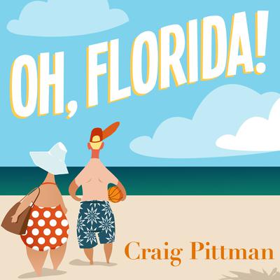 Oh, Florida! by Craig Pittman audiobook