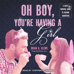 Oh Boy, You're Having a Girl by Brian Klems audiobook