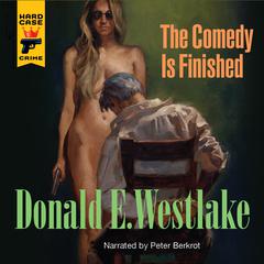 The Comedy is Finished by Donald E. Westlake audiobook