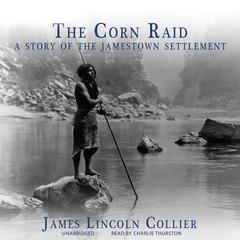The Corn Raid by James Lincoln Collier audiobook