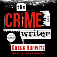 The Crime Writer by Gregg Hurwitz audiobook