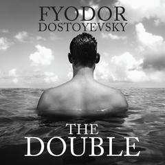 The Double by Fyodor Dostoevsky audiobook