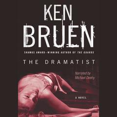 The Dramatist by Ken Bruen audiobook