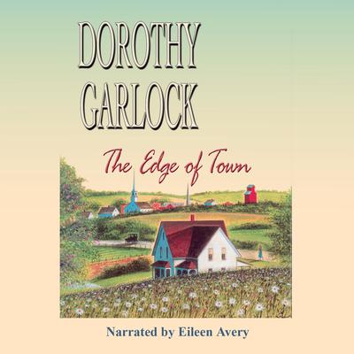 The Edge of Town by Dorothy Garlock audiobook