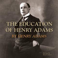 The Education of Henry Adams by Henry Adams audiobook