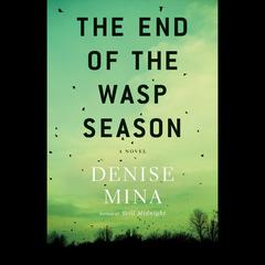 The End of the Wasp Season by Denise Mina audiobook