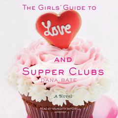 The Girls’ Guide to Love and Supper Clubs by Dana Bate audiobook
