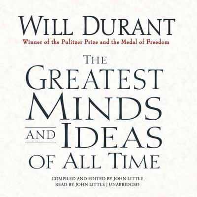 The Greatest Minds and Ideas of All Time by Will Durant audiobook