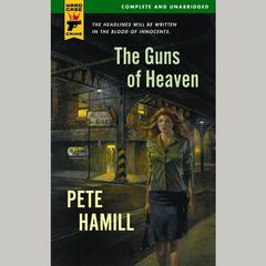 The Guns of Heaven by Pete Hamill audiobook