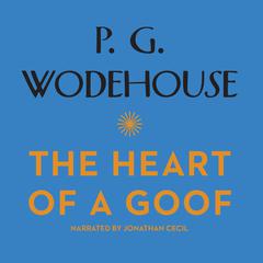 The Heart of a Goof by P. G. Wodehouse audiobook