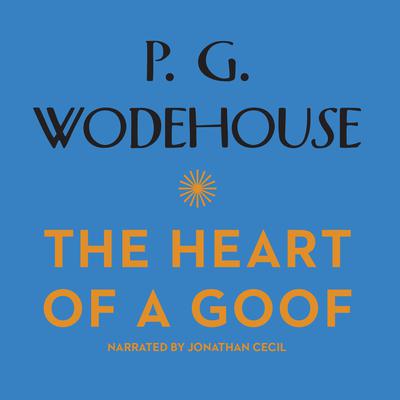 The Heart of a Goof by P. G. Wodehouse audiobook