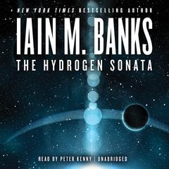 The Hydrogen Sonata by Iain M. Banks audiobook