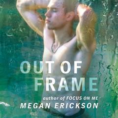 Out of Frame by Megan Erickson audiobook