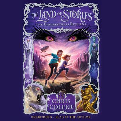 The Land of Stories: The Enchantress Returns by Chris Colfer audiobook