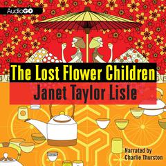 The Lost Flower Children by Janet Taylor Lisle audiobook