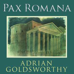 Pax Romana by Adrian Goldsworthy audiobook