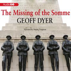 The Missing of the Somme by Geoff Dyer audiobook