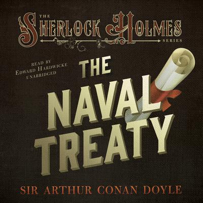 The Naval Treaty by Arthur Conan Doyle audiobook