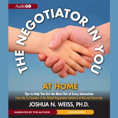 The Negotiator in You: At Home by Joshua N. Weiss audiobook