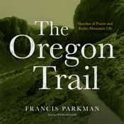 The Oregon Trail by  Francis Parkman audiobook