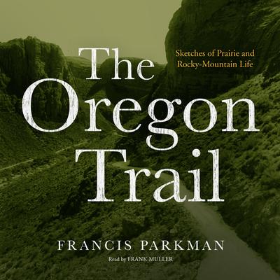 The Oregon Trail by Francis Parkman audiobook