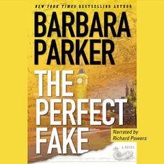 The Perfect Fake by Barbara Parker audiobook