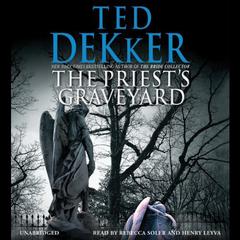 The Priest’s Graveyard by Ted Dekker audiobook