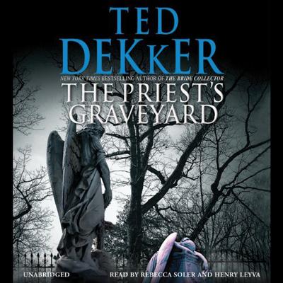 The Priest’s Graveyard by Ted Dekker audiobook