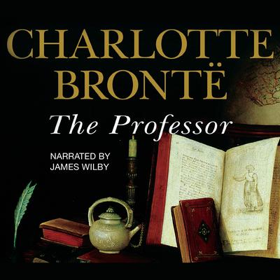 The Professor by Charlotte Brontë audiobook