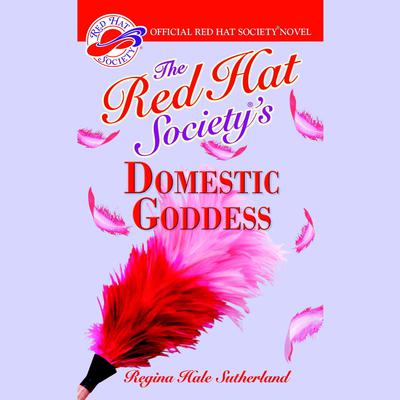 The Red Hat Society’s Domestic Goddess by Regina Hale Sutherland audiobook