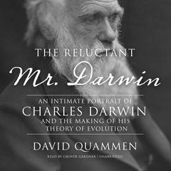 The Reluctant Mr. Darwin by David Quammen audiobook