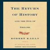The Return of History and the End of Dreams by  Robert Kagan audiobook
