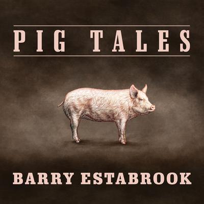 Pig Tales by Barry Estabrook audiobook