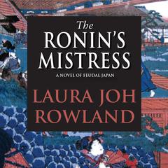The Ronin’s Mistress by Laura Joh Rowland audiobook