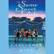 The Same Sweet Girls by  Cassandra King audiobook