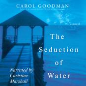 The Seduction of Water by  Carol Goodman audiobook