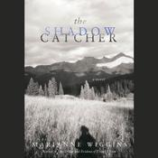 The Shadow Catcher by  Marianne Wiggins audiobook