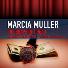 The Shape of Dread by Marcia Muller audiobook