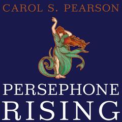 Persephone Rising by Carol S. Pearson audiobook