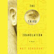 The Third Translation by  Matt Bondurant audiobook