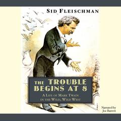 The Trouble Begins at 8 by Sid Fleischman audiobook