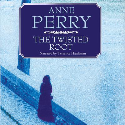 The Twisted Root by Anne Perry audiobook