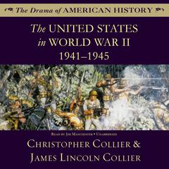 The United States in World War II by Christopher Collier audiobook