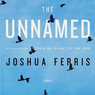 The Unnamed by Joshua Ferris audiobook