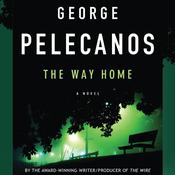 The Way Home by  George Pelecanos audiobook