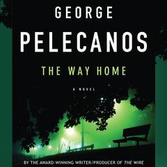 The Way Home by George Pelecanos audiobook