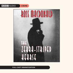 The Zebra-Striped Hearse by Ross Macdonald audiobook