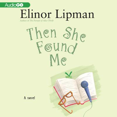 Then She Found Me by Elinor Lipman audiobook
