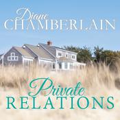 Private Relations by  Diane Chamberlain audiobook